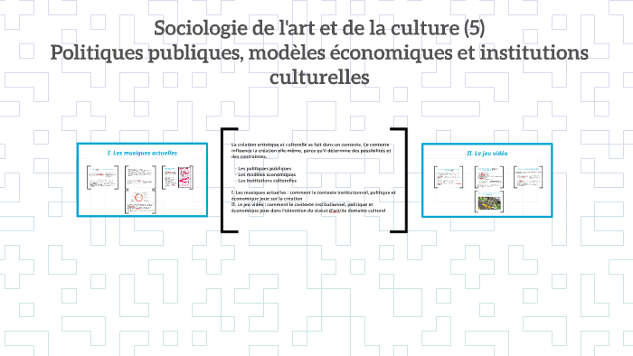 Sociologie de l'art et de la culture (5) by G L on Prezi