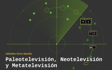 Paleotelevisión, Neotelevisión y Metatelevisión by Valentina Torres