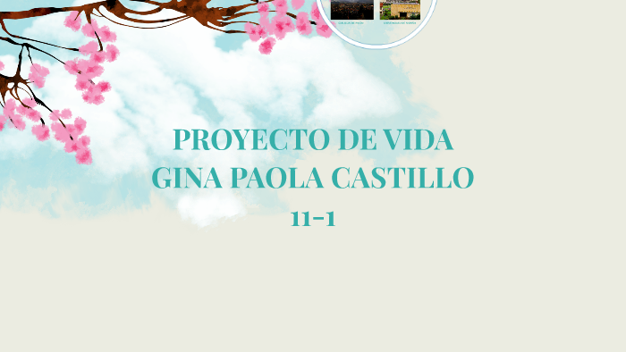 PROYECTO DE VIDA by Paola Castillo on Prezi