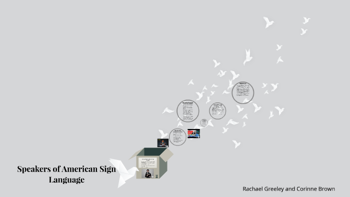 Speakers of American Sign Language by Corinne Brown on Prezi