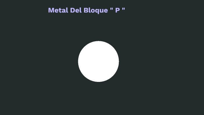 Metales Del Bloque P By Ludmila Gonzalez On Prezi