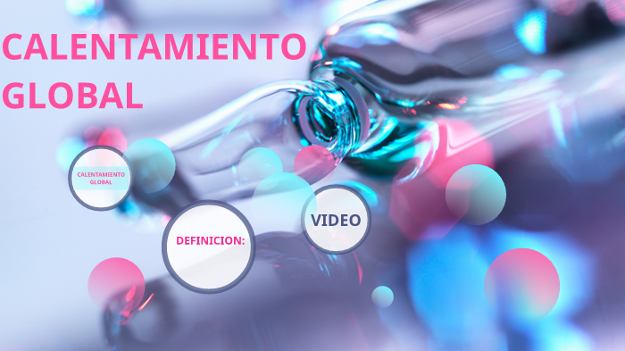 CALENTAMIENTO GLOBAL by YULIANA ASTRID PINZON SANTOS on Prezi