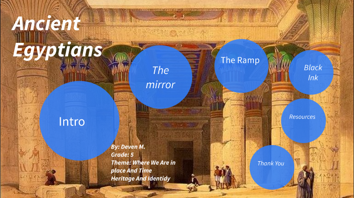 Ancient Egyptians by Deven Flart on Prezi