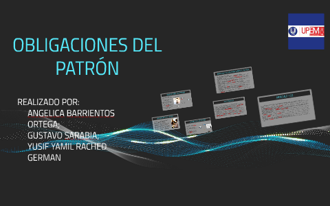 OBLIGACIONES DEL PATRÓN By Yusif Yamil Rached German On Prezi