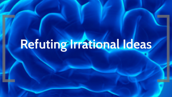 irrational ideas