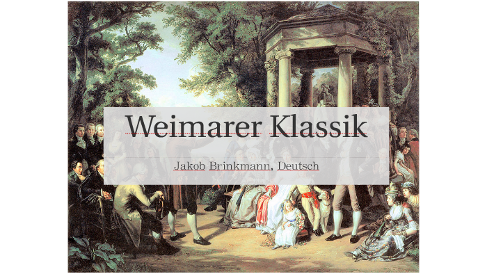 Weimarer Klassik By Jakob Brinkmann On Prezi