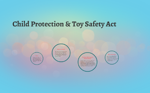 Child Protection Toy Safety Act By Samantha Underwood