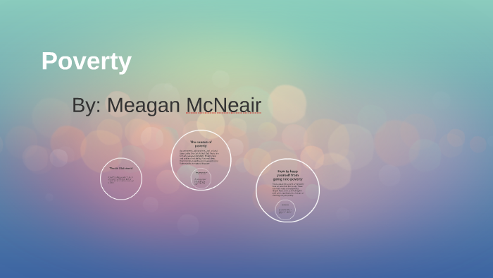 Poverty by meagan mcneair on Prezi