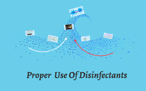 Proper Use Of Disinfectants By On Prezi