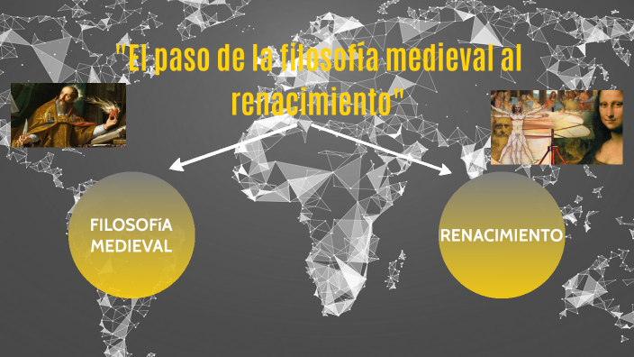 El paso de la filosofia medieval al renacimiento by Jennifer Pool on Prezi