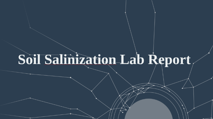 Soil Salinization Lab by Cameron Kea on Prezi