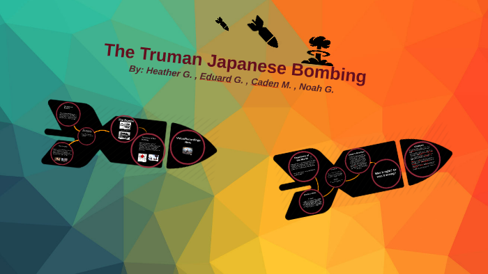 The Truman Japanese Bombing by Heather G on Prezi