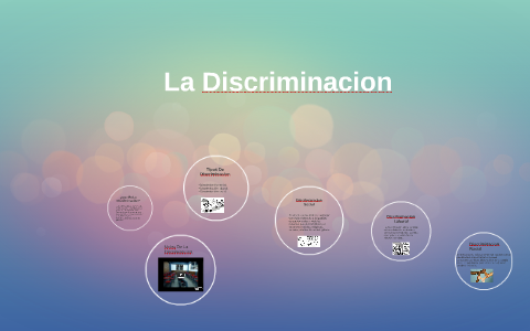 La Discriminacion by kenet castillo on Prezi