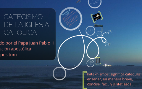CATECISMO DE LA IGLESIA CATOLICA by ferley calderon on Prezi
