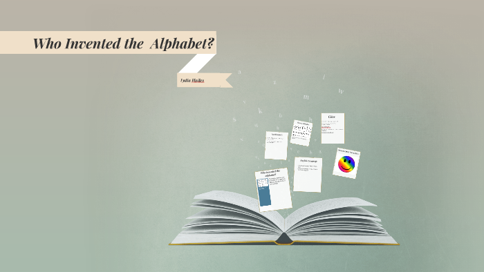 Who Invented The Alphabet? By Lydia Hailey