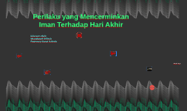Perilaku Yang Mencerminkan Iman Terhadap Hari Akhir By Muyabarati Rilinda