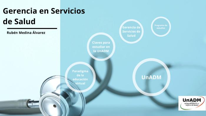 Porque estudiar en la UnADM Gerencia de Servicios de Salud by Ruben
