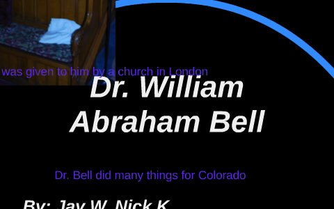 Dr. William Abraham Bell by Jay Wood