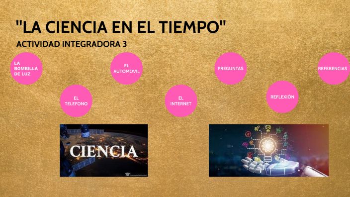 LA CIENCIA EN EL TIEMPO by patricia andrade on Prezi