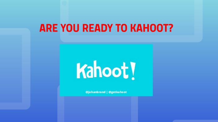 Kahoot ! by Taylor LAmpman