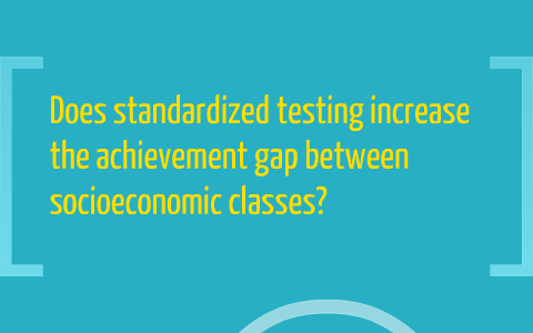 Achievement Gap Between Socioeconomic Classes By Jennifer Braun