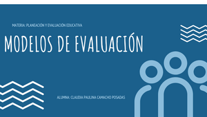 MODELOS DE EVALUACION by Claudia Camacho Posadas on Prezi Design