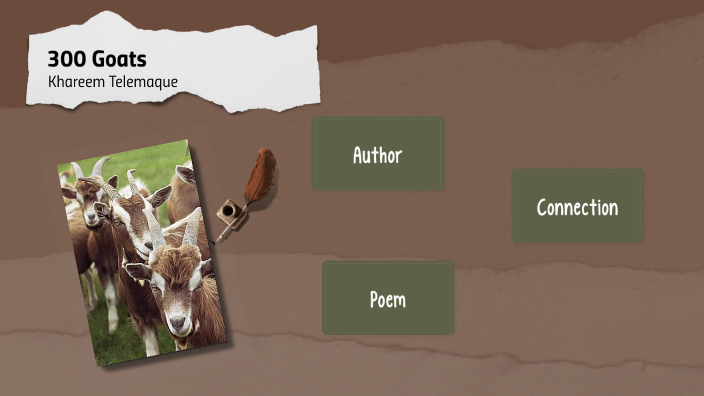 300 Goats Analysis - Khareem Telemaque by khareem telemaque on Prezi
