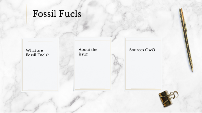 Fossil Fuels by Ally Grix on Prezi