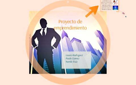 proyecto de emprendimiento by laura rodriguez on Prezi