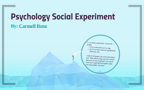 Psychology Social Experiment by Carmell Renz on Prezi
