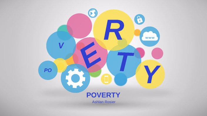 POVERTY by Ashlan Rosier on Prezi