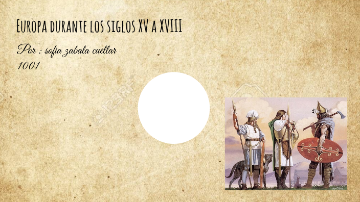 Europa durante los siglos XV a XVIII by Sofia Cuellar on Prezi