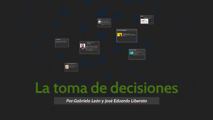 La toma de decisiones by Eduardo Liberato on Prezi