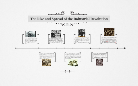 The Rise and Spread of the Industrial Revolution by Vanessa Rivera on Prezi