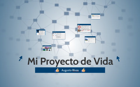 Mi Proyecto de Vida by Augusto Rivas on Prezi