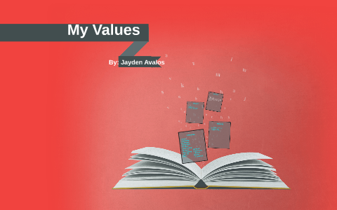 My Values by Jayden Avalos on Prezi