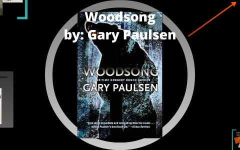 8th Grade LA: Woodsong by Gary Paulsen by Jenny Schwenker on Prezi