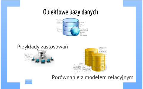 Obiektowy model baz danych by Michał Wiech on Prezi