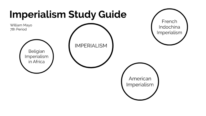 Imperialism Study Guide By William Mayo On Prezi