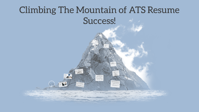Climbing the Mountain of ATS Mountain Success by Camille Isabell on Prezi