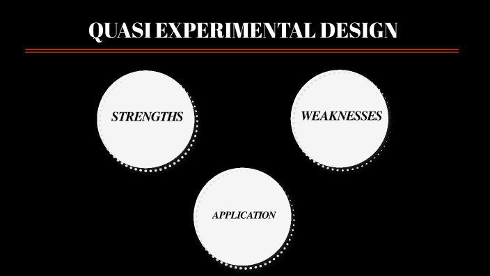 quasi experimental strengths and weaknesses