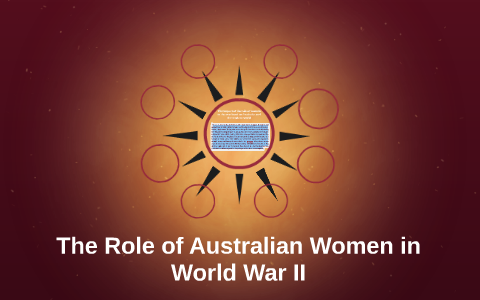 The Role of Australian Women in World War II by Shilka Rajeshkumar on Prezi