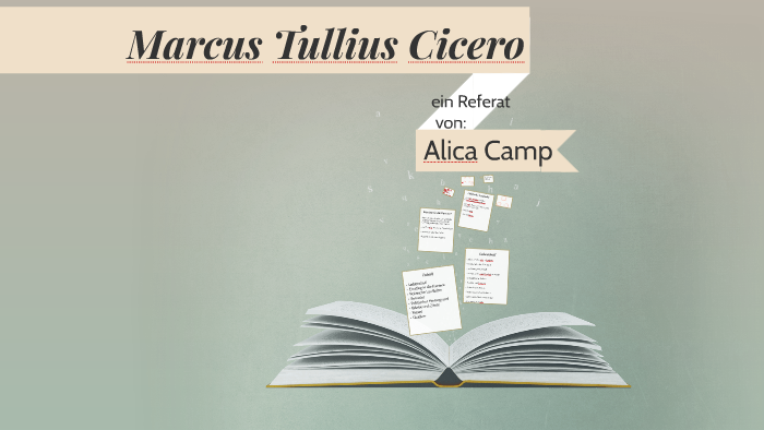 Marcus Tullius Cicero By Alica Camp