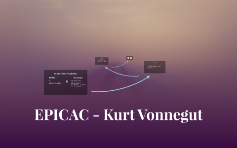 EPICAC - Kurt Vonnegut by Amanda Wong on Prezi