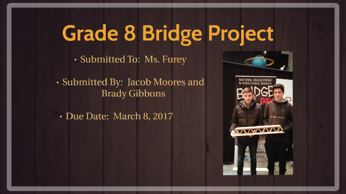 Grade 8 Bridge Project By Jacob Moores On Prezi