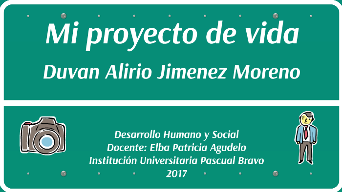 Mi proyecto de vida by Duvan Jimenez Moreno on Prezi