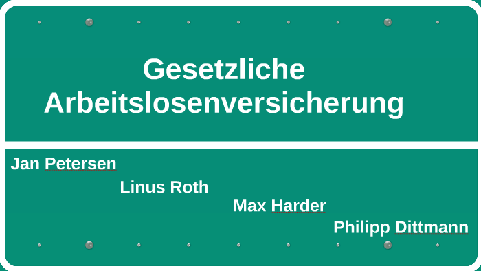Gesetzliche Arbeitslosenversicherung by Philipp Dittmann on Prezi