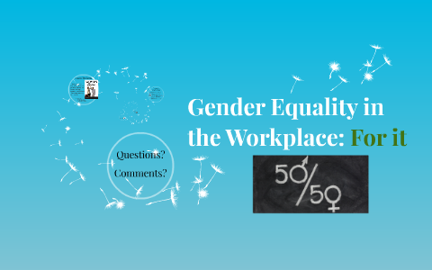 Gender Equality in the Workplace by sirena melendez on Prezi