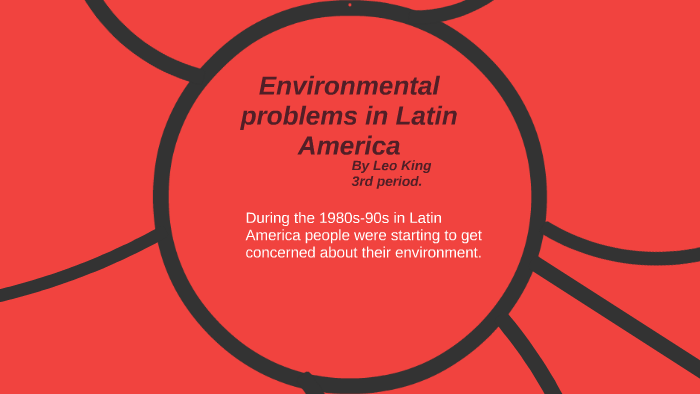 environmental-problems-in-latin-america-by-leo-king