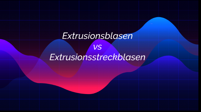 Extrusionsstreckblasen Extrusionsstreckblasen